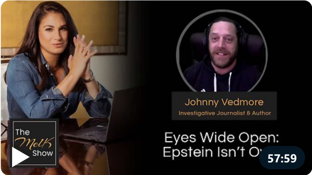 Mel K & Johnny Vedmore | Eyes Wide Open: Epstein Isn’t Over
