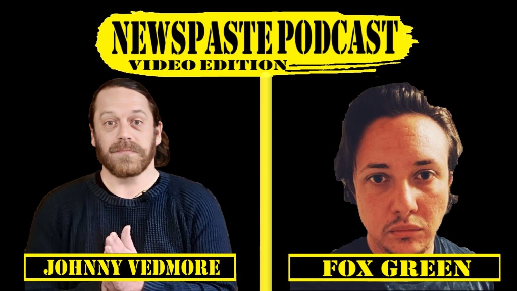 The NEWSPASTE Podcast: Fox Green – We Should Only Fear A Future Built By Madmen
